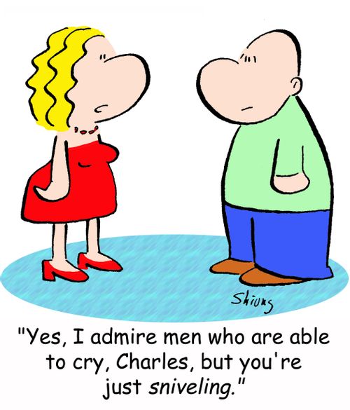 'Yes, I admire men who are able to cry, Charles, but you're just sniveling.' 