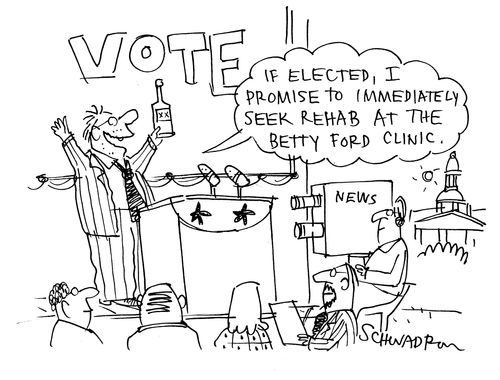 Vote - If Elected, I Promise To Immediately Seek Rehab at the Betty Ford Clinic.