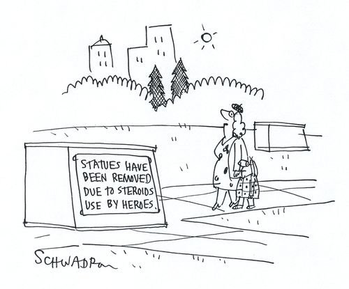 Statues have been removed die to steroid use by heroes.'