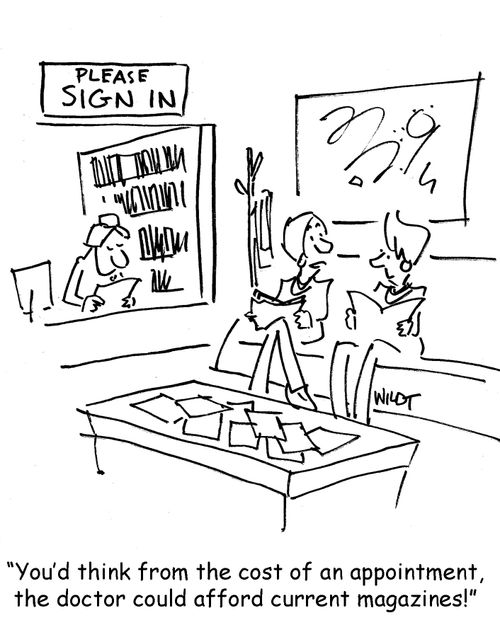 You'd think fro the cost of an appointment, the doctor could afford current magazines!