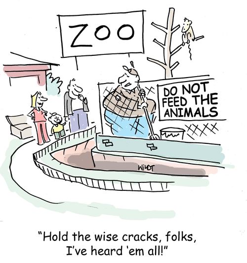 Hold the wise cracks, folks, I've heard em all!