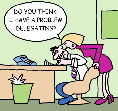 Do you think I have a problem delegating?