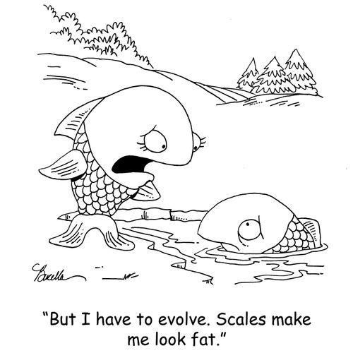 'But I have to evolve. Scales make me look fat.'