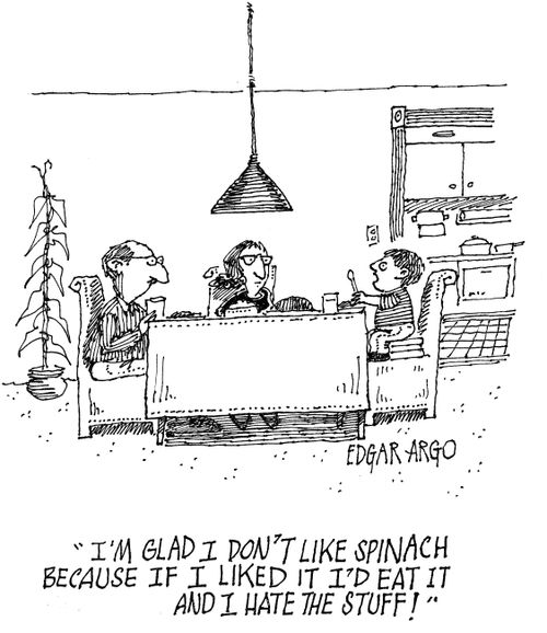 'I'm glad I don't like spinach because if I liked it I'd eat it and I hate the stuff!'