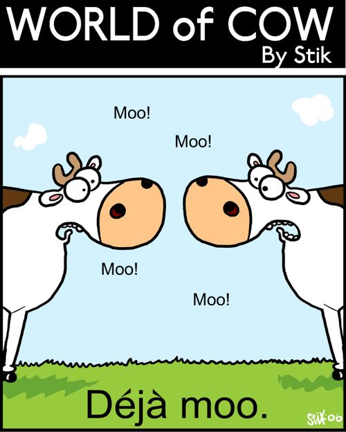 Deja Moo.
