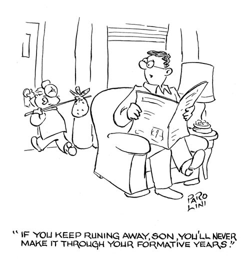 'If you keep running away, son, you'll never make it through your formative years.'