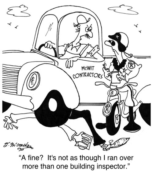 'A fine? It's not as though I ran over more than one building inspector.'