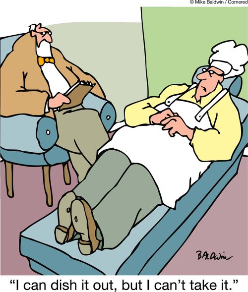 'I can dish it out, but I can't take it.'