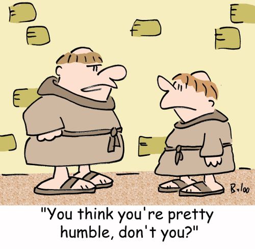 'You think you're pretty humble, don't you?'