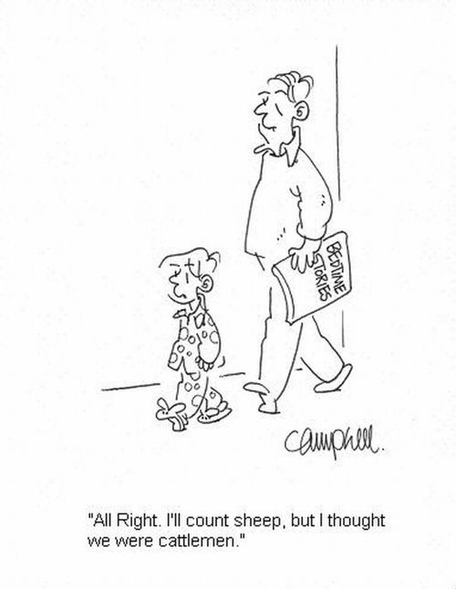 'All right. I'll count sheep, but I thought we were cattlemen.'