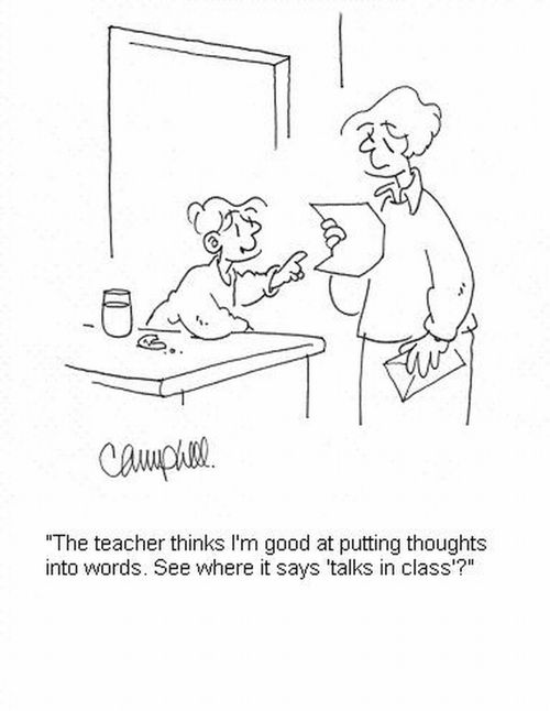 'The teacher thinks I'm good at putting thoughts into words. See where it says 'talks in class'?'