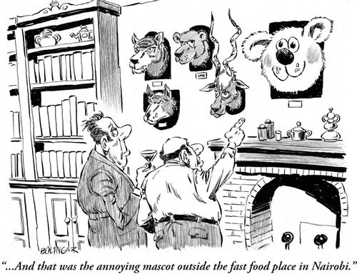 '...And that was the annoying mascot outside the fast food place in Nairobi.'