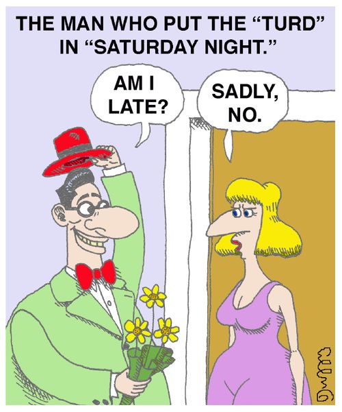 The man who put the 'turd' in Saturday night.