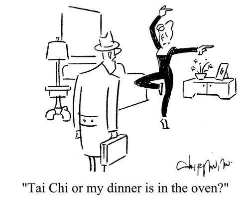 'Tai Chi or my dinner is in the oven?'