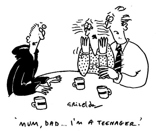 "Mum, Dad...I'm a teenager."