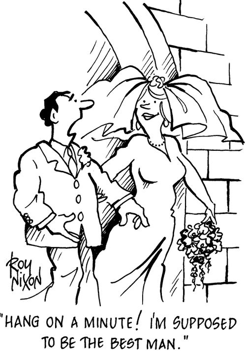 'Hang on a minute! I'm suposed to be the best man.'