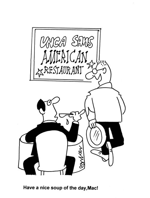 'Have a nice soup of the day, Mac!'