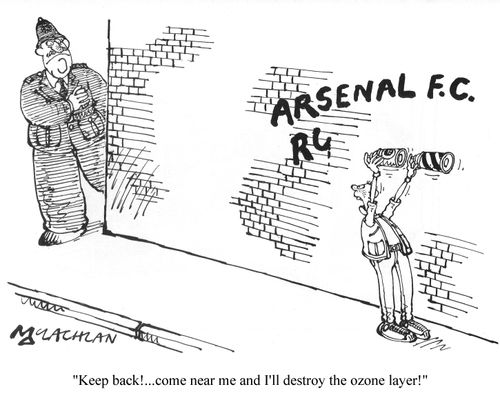 'Keep back...come near me and I'll destroy the ozone layer'
