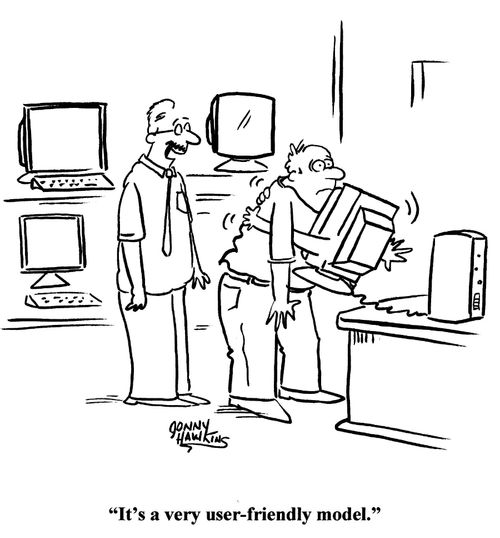 Salesman to computer buyer: 'It's a very user-friendly model.'