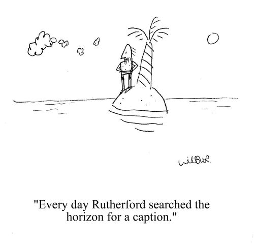 'Every day Rutherford searched the horizon for a caption.'