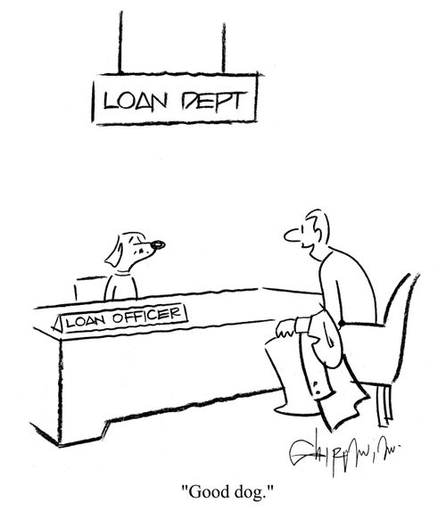 Loan Dept - Loan Officer.  'Good Dog.'