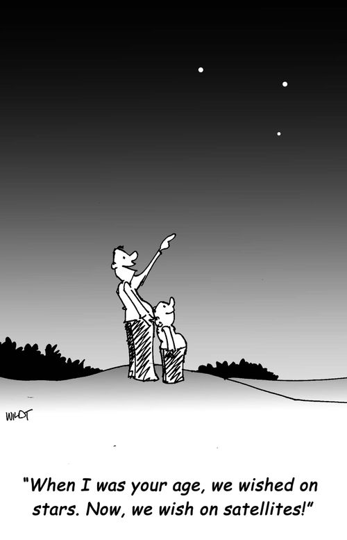 "When I was your age, we wished on stars. Now, we wish on satellites!"