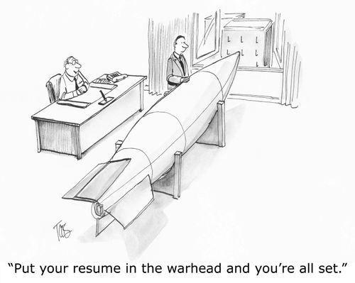 'Put your resume in the warhead and you're all set.'