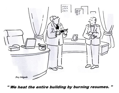 'We heat the entire building by burning resumes.'