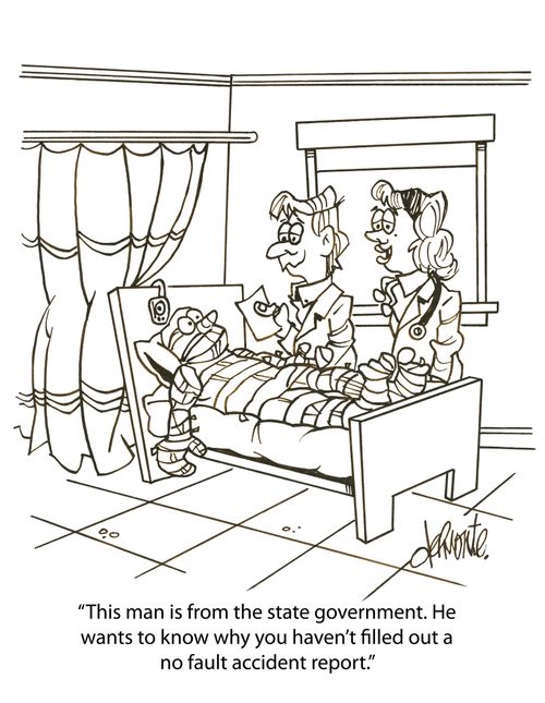'This man is from the state government, He wants to know why you haven't filled out a no fault accident report,'
