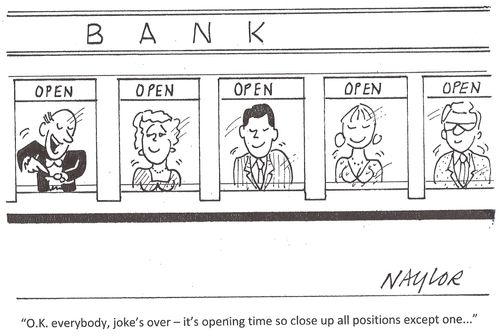 'Ol everybody, joke's over - it's opening time so close up all positions except one...'