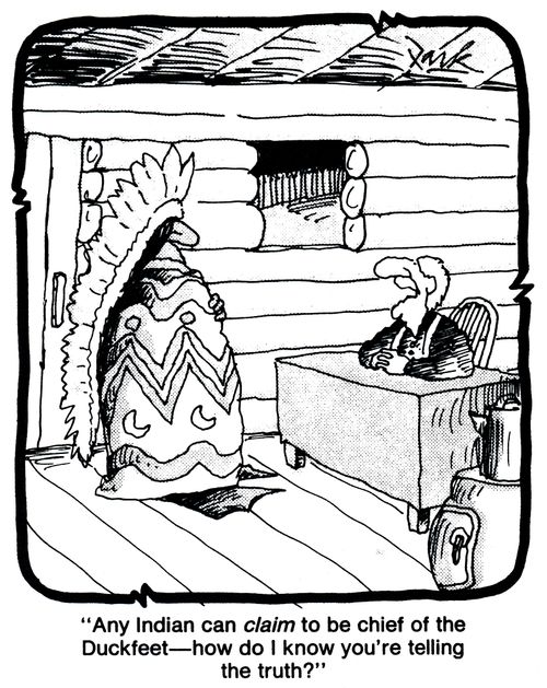 'Any Indian can claim to be chief of the Duckfeet - how do I now you're telling the truth?'