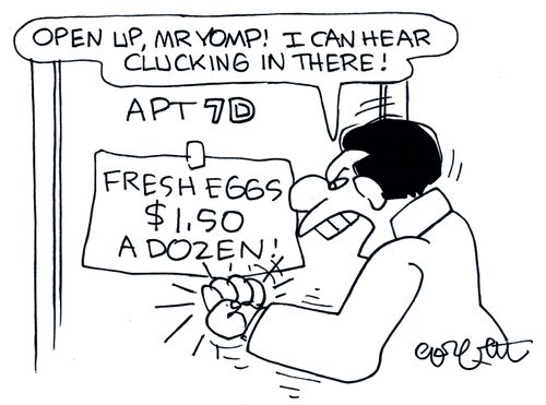 'Open up Mr. Yomp! I can hear clucking in thee!'