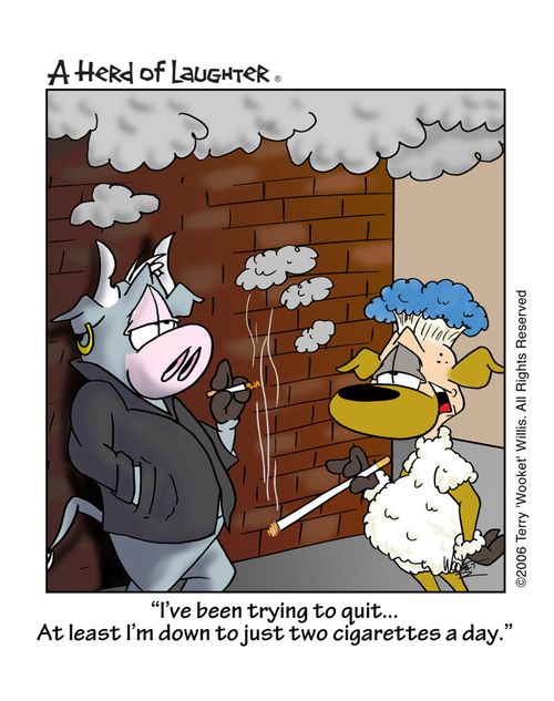 ' I've been trying to quit...At least I'm down to just two cigarettes a day.'