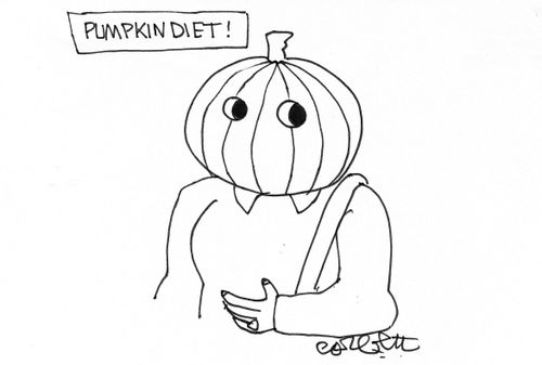 Pumpkin diet.