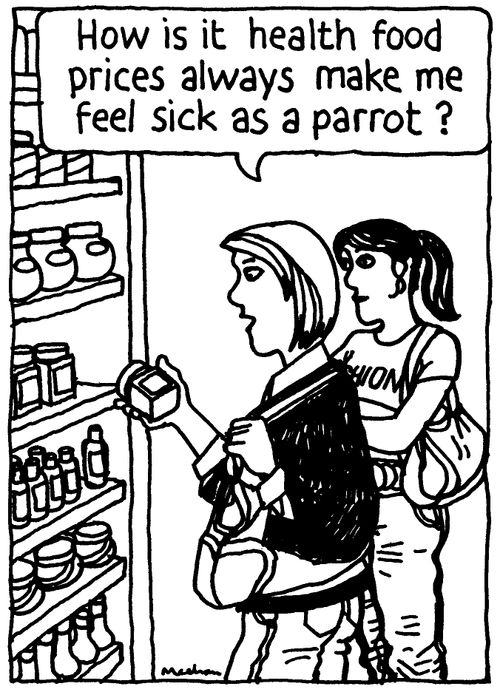 'How is it health food prices always make me feel sick as a parrot?'