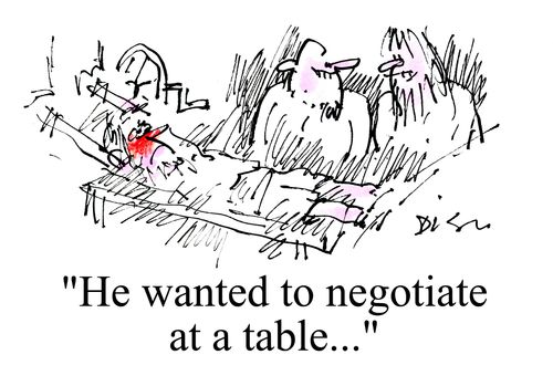 'He wanted to negotiate at a table.'