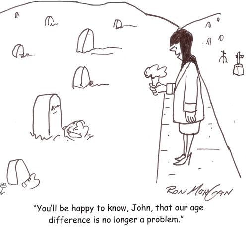 'You'll be happy to know, John, that our age difference is no longer a problem.'