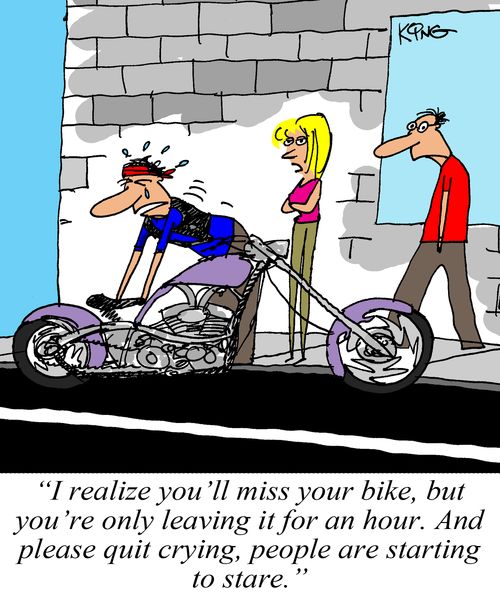 'I realize you'll miss your bike, but you're only leaving it for an hour. And please quit crying, people are starting to stare.'