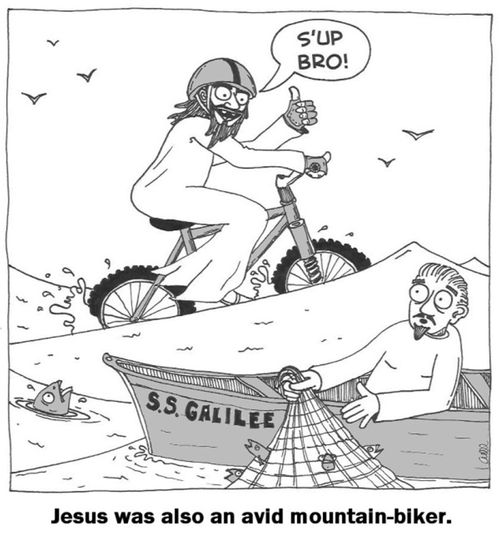 Jesus was also an avid mountain-biker.