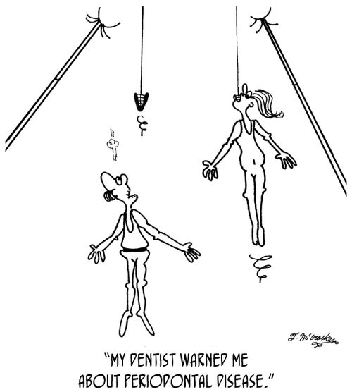 'My dentist warned me about periodontal disease.'