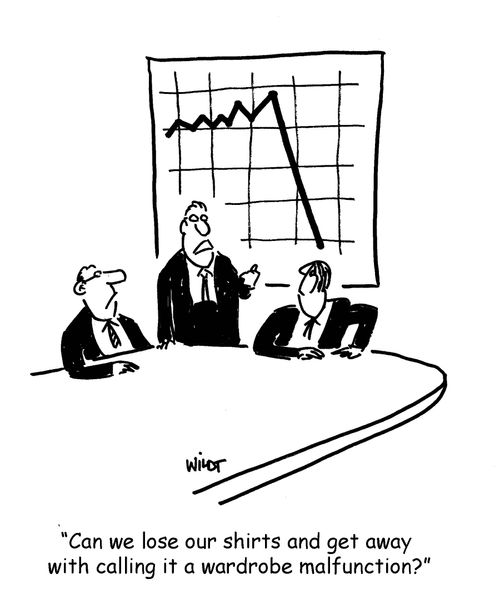 'Can we lose our shirts and get away with calling it a wardrobe malfunction?'