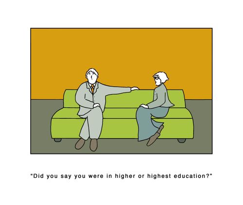 'Did you say you were in higher or highest education?'