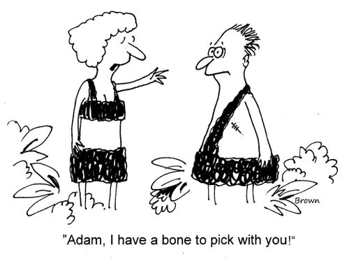 'Adam, I have a bone to pick with you!'