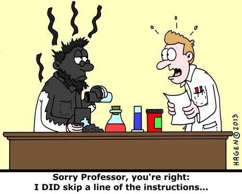 'Sorry Professor, you're right: I DID skip a line of the instructions...'