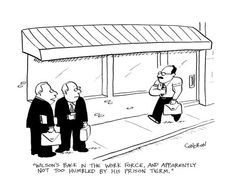 'Wilson's back in the work force, and apparently not too humbled by his prison term.'