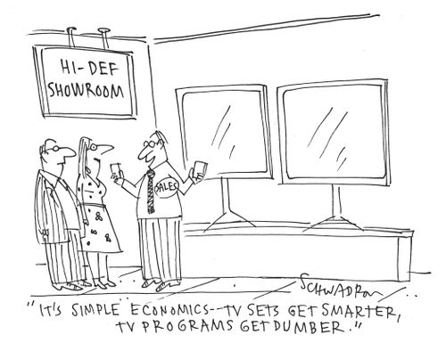 'It's simple economics - TV sets get smarter, TV programs get dumber.'