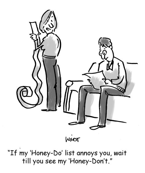 'If my 'Honey-Do' list annoys you, wait till you see my 'Honey-Don't.'