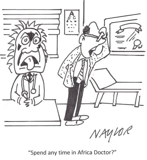 'Spend any time in Africa Doctor?'