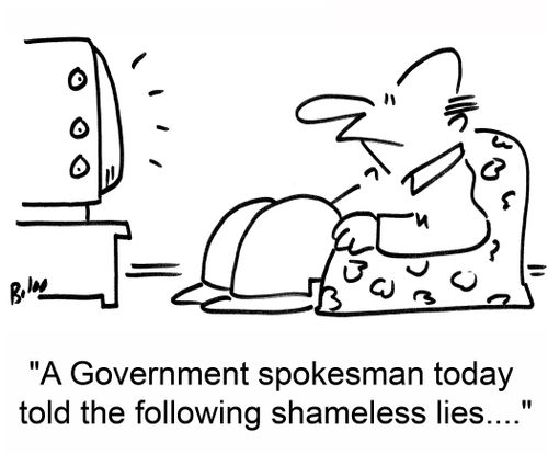 'A Government spokesman today told the following shameless lies....'