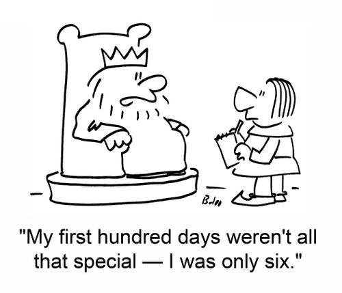 My first hundred days weren't all that special — I was only six.
